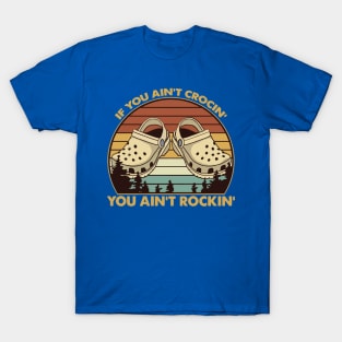 If You Ain’t Crocin’ You Ain’t Rockin’ Vintage Retro 2 T-Shirt